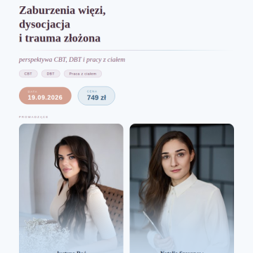 Certyfikowane szkolenie dla specjalistów „Zaburzenia więzi, dysocjacja i trauma złożona – perspektywa CBT, DBT i pracy z ciałem” (edycja I) – warsztat online, 19.09.2026 r.