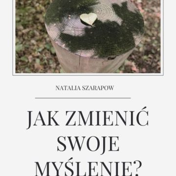 Jak zmienić swoje myślenie? (e-book + arkusze terapeutyczne)